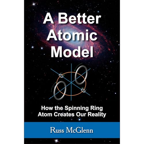 A Better Atomic Model by Russ McGlenn