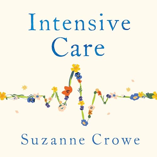 Intensive Care by Dr Suzanne Crowe