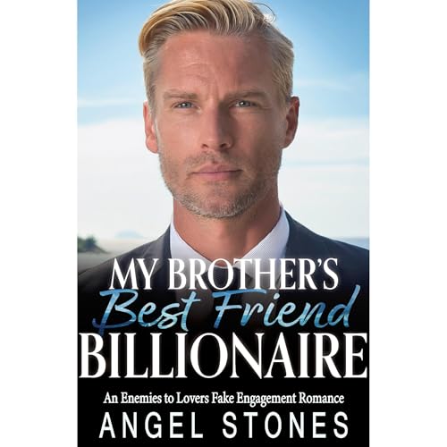My Brother's Best Friend Billionaire