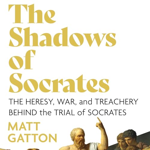 The Shadows of Socrates by Matt Gatton