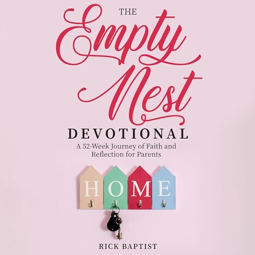 The Empty Nest Devotional by Rick Baptist