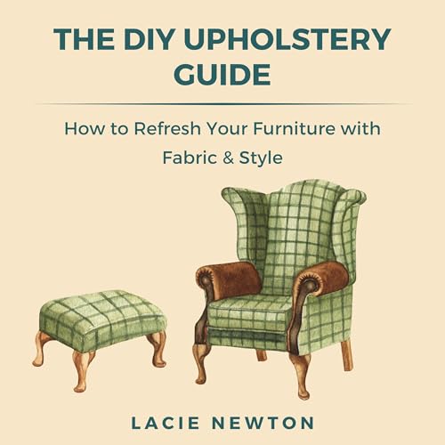 The DIY Upholstery Guide