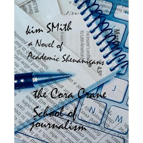 The Cora Crane School of Journalism by Kim A. Smith