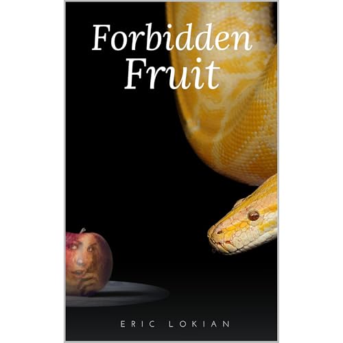Forbidden Fruit by Eric Lokian