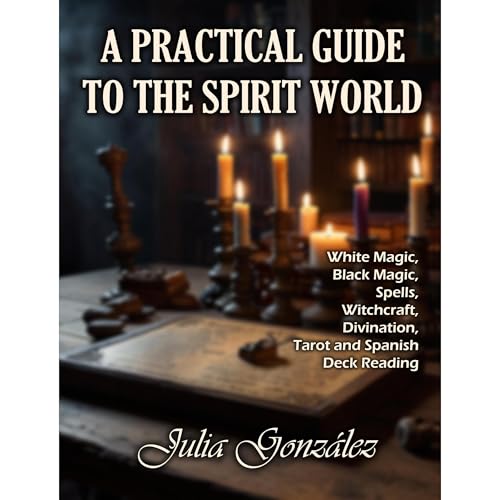 A Practical Guide to the Spirit World