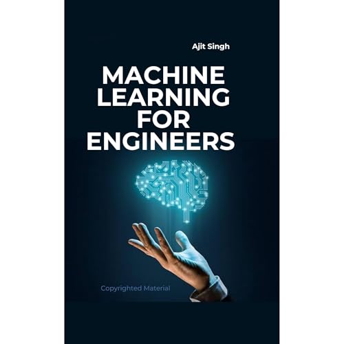 Machine Learning for Engineers by Ajit Singh
