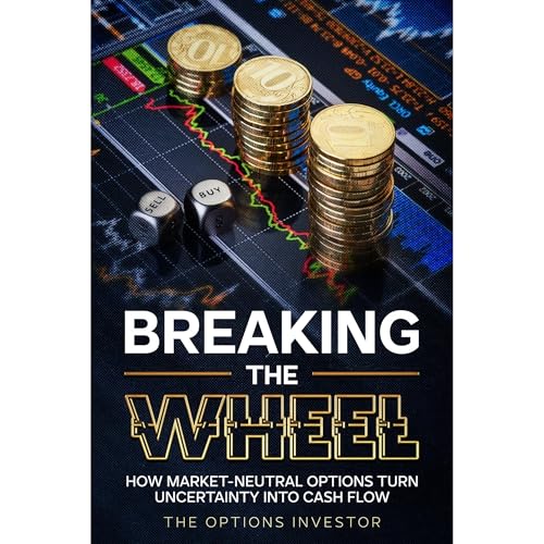 Breaking the Wheel: How Market-Neutral Options Turn Uncertainty Into Cash Flow