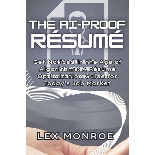 The AI-Proof Résumé by Lex Monroe
