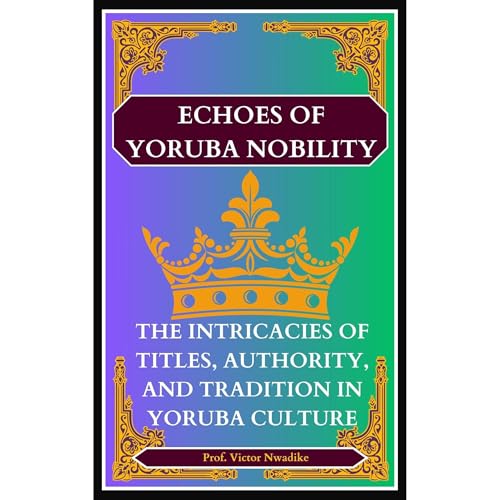 ECHOES OF YORUBA NOBILITY