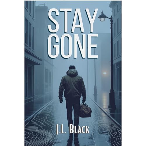 Stay Gone by J.L. Black