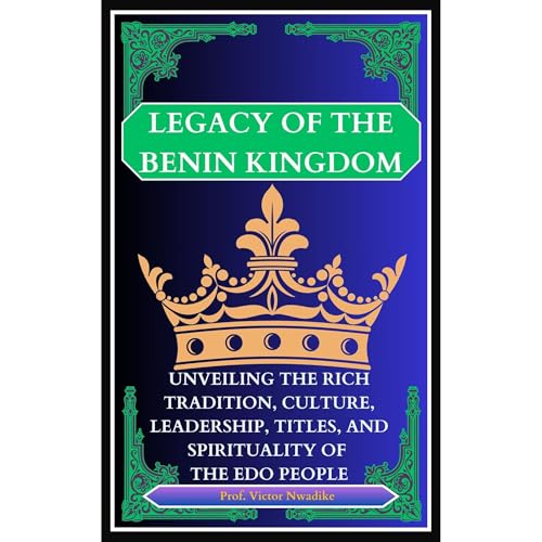 LEGACY OF THE BENIN KINGDOM
