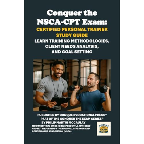 Conquer the NSCA-CPT Exam: Certified Personal Trainer Study Guide by Philip Martin McCaulay