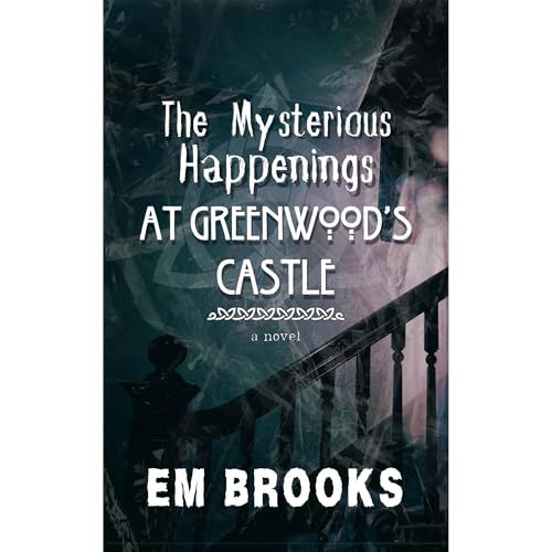 The Mysterious Happenings at Greenwood's Castle