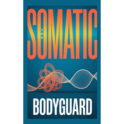 The Somatic Bodyguard by Marcus Hayes