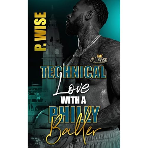 Technical Love with a Philly Baller by P. Wise