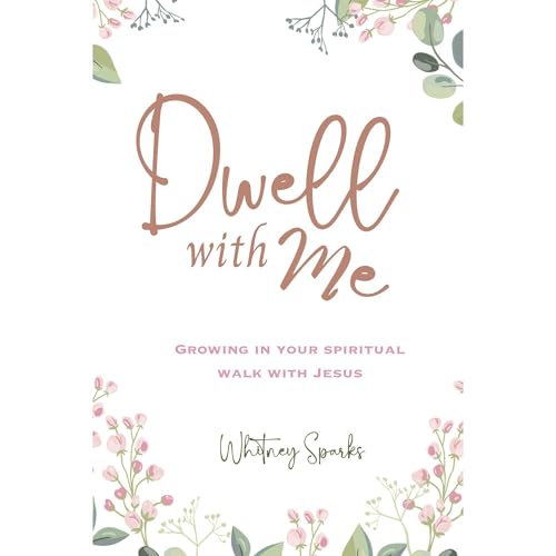 Dwell with Me by Whitney Sparks