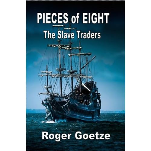 Pieces of Eight by roger goetze
