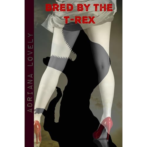 Bred by the T-Rex (Dinosaur Erotica) by Adriana Lovely