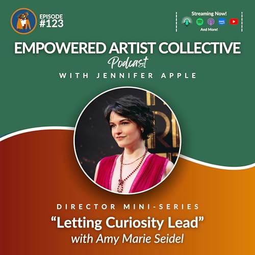 123. Director Mini-Series: Letting Curiosity Lead with Amy Marie Seidel by Unknown