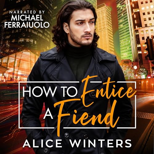 How to Entice a Fiend