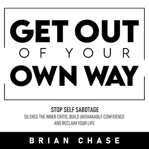 Get Out of Your Own Way