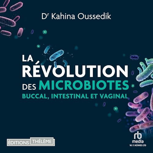 La R&eacute;volution des microbiotes by Kahina Oussedik