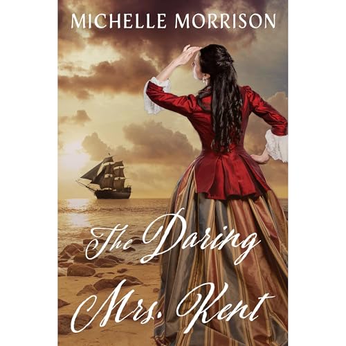 The Daring Mrs. Kent by Michelle Morrison