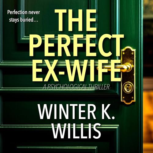 The Perfect Ex-Wife by Winter K. Willis