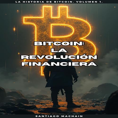Bitcoin: La Revolución Financiera