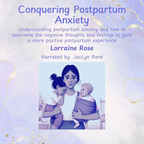 Conquering Postpartum Anxiety