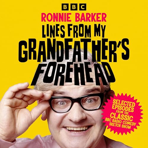 Lines from My Grandfather’s Forehead by Ronnie Barker