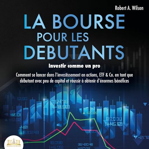 LA BOURSE POUR LES DEBUTANTS – Investir comme un pro