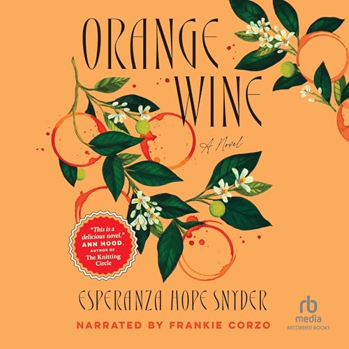Orange Wine by Esperanza Hope Snyder