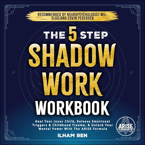The 5 Step Shadow Work Workbook by Ilham Ben