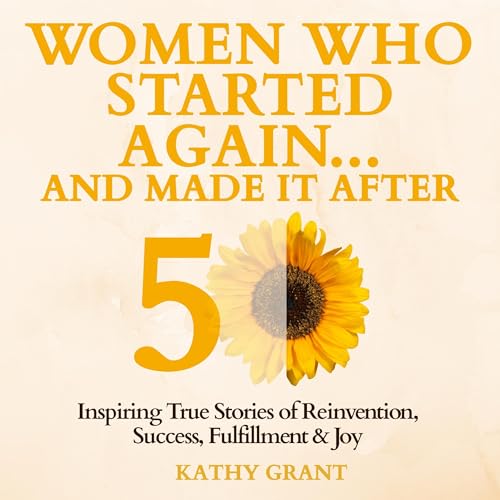 Women Who Started Again and Made It After 50