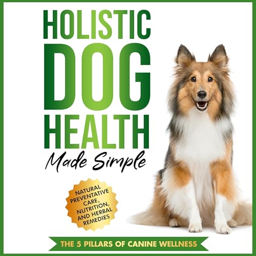 Holistic Dog Health Made Simple