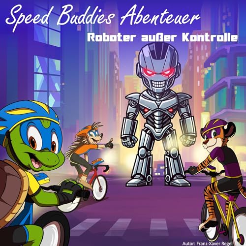 Speed Buddies Mystery - Roboter außer Kontrolle by Franz-Xaver Regel