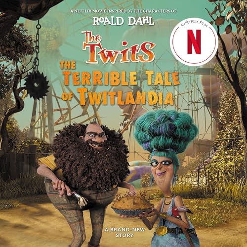 The Twits: The Terrible Tale of Twitlandia by Roald Dahl