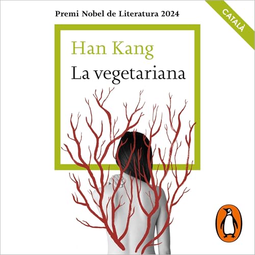 La vegetariana (Catalan Edition) [The Vegetarian]