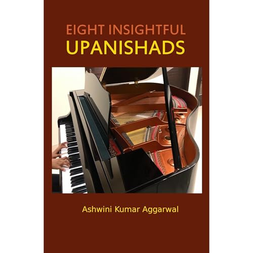 Eight Insightful Upanishads by Ashwini Kumar Aggarwal