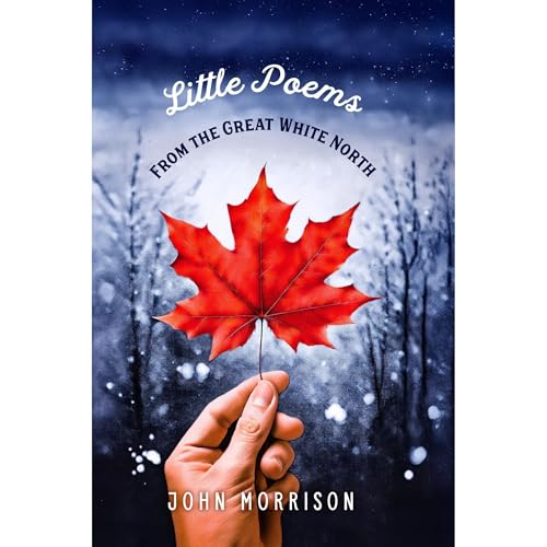 Little Poems From The Great White North