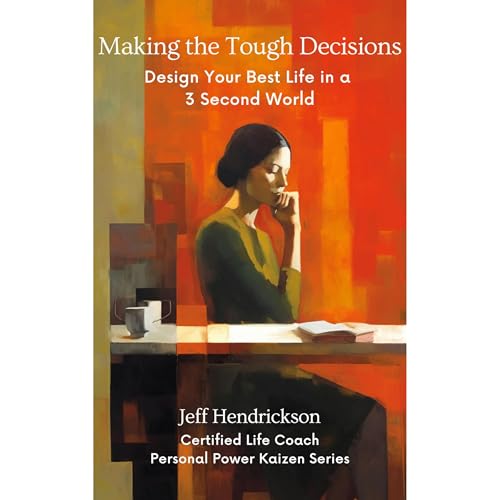Making the Tough Decisions by Jeff Hendrickson