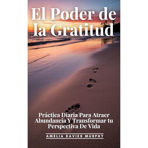 El Poder De La Gratitud by Amelia Davies Murphy