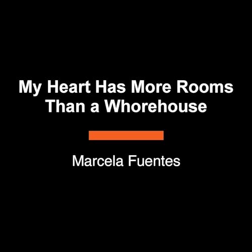 My Heart Has More Rooms Than a Whorehouse