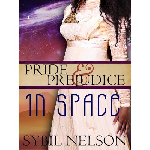 Pride and Prejudice in Space by Sybil Nelson