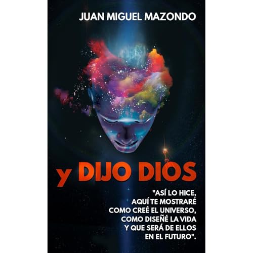 y DIJO DIOS by Juan Miguel Mazondo Albarrán