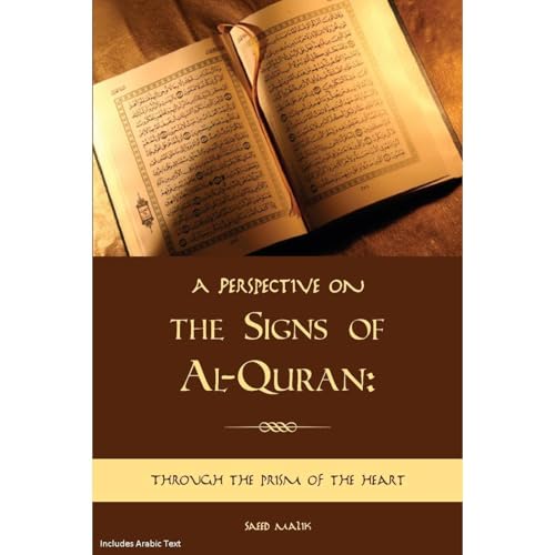 A Perspective on the Signs of Al-Quran: Through the prism of the heart