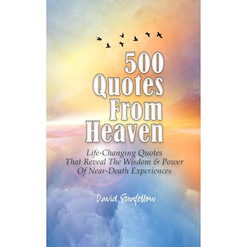 500 Quotes From Heaven by David Sunfellow