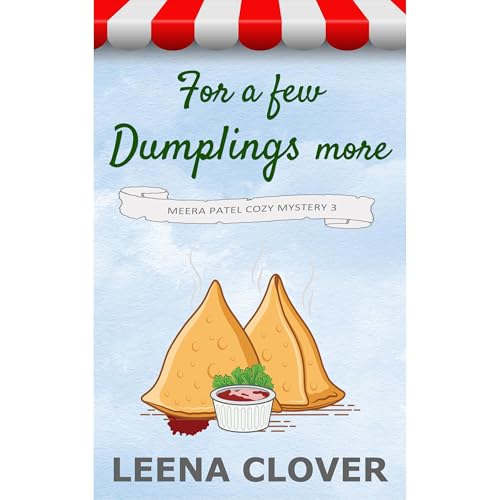 For a few Dumplings More by Leena Clover