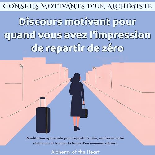 Discours motivant pour quand vous avez l'impression de repartir de zéro